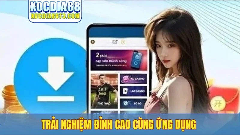 Trải nghiệm đỉnh cao cùng ứng dụng